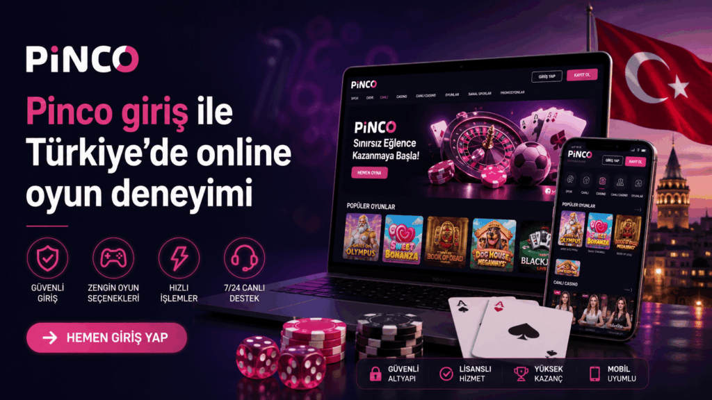 Pinco giriş ile Türkiye’de online oyun deneyimi